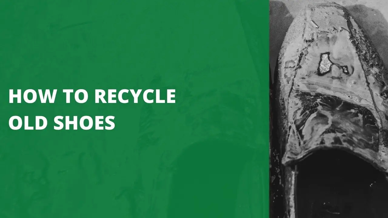 How To Recycle Old Shoes [8 Sustainable Ways]